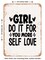 DECORATIVE METAL SIGN - Girl Do It For You More Self Love  - Vintage Rusty Look